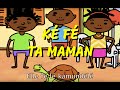 Ké fé ta maman (Lingala/French Children Song)