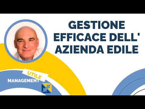 Gestione EFFICACE dell' AZIENDA EDILE: gli aspetti fondamentali