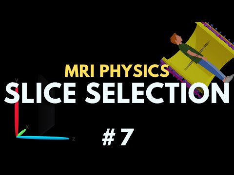 MRI Slice Selection | Signal Localisation | MRI Physics Course #7