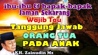 Download lagu CERAMAH KH Zainudin MZ Tanggung Jawab Orang Tua Pada Anak mp3