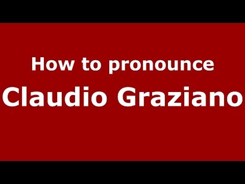 How to pronounce Claudio Graziano (Italian/Italy) - PronounceNames.com