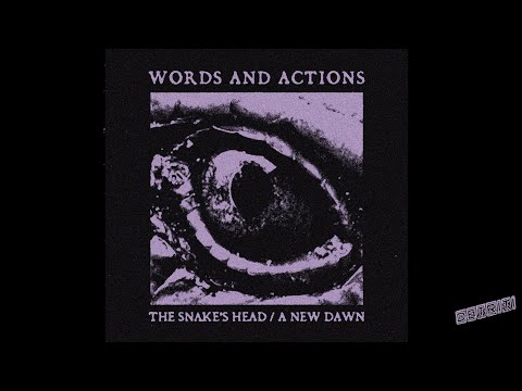 Words and Actions - The snake's head / A new dawn