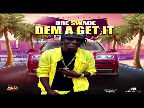 Dre Swade - Dem A Get It (Official Audio)