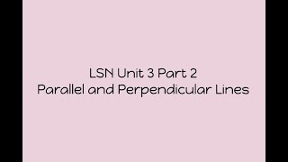 Unit 3 Part 2: Parallel and Perpendicular Lines