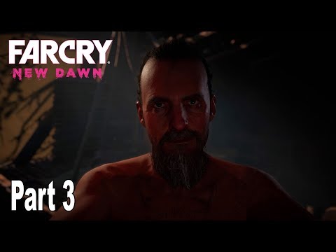 Far Cry New Dawn - Walkthrough Part 3 [HD 1080P]