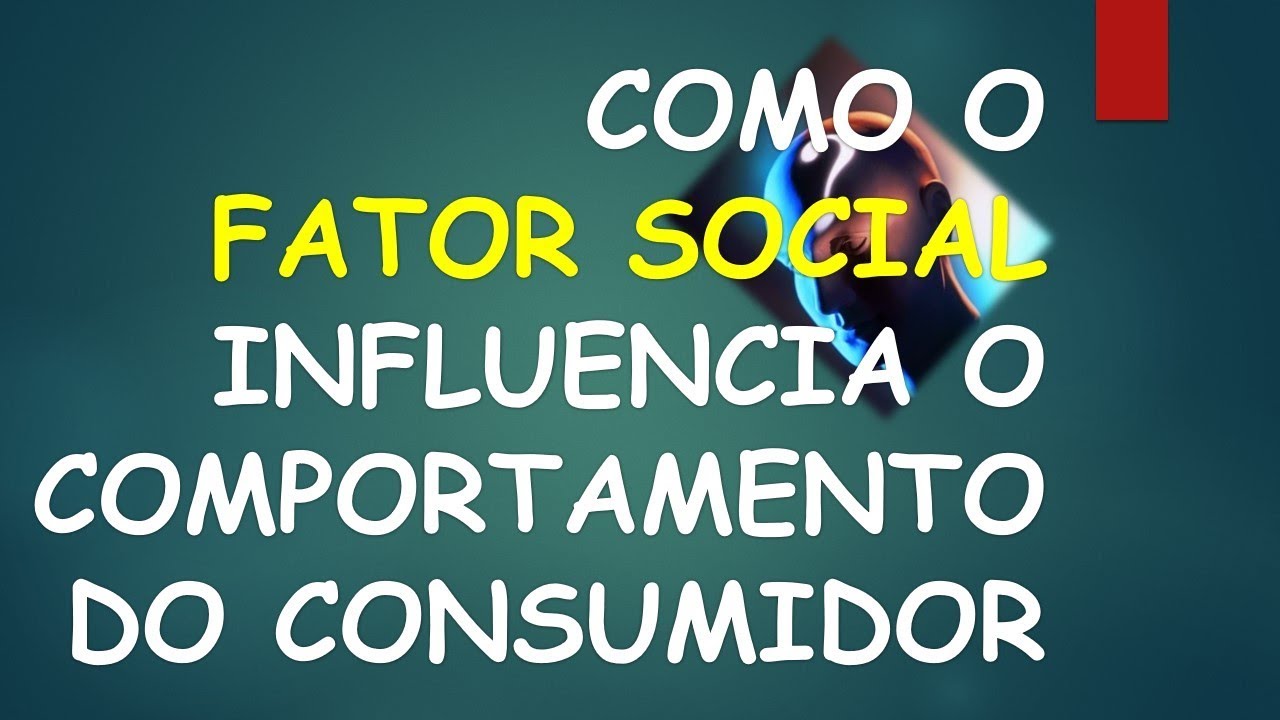 Como o FATO SOCIAL Influencia o Comportamento do Consumidor