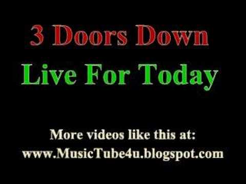 3 Doors Down - Live For Today (lyrics & music)