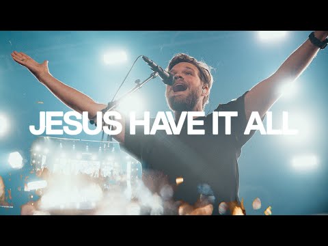 Jesus Have It All - Bethel Music, Peter Mattis