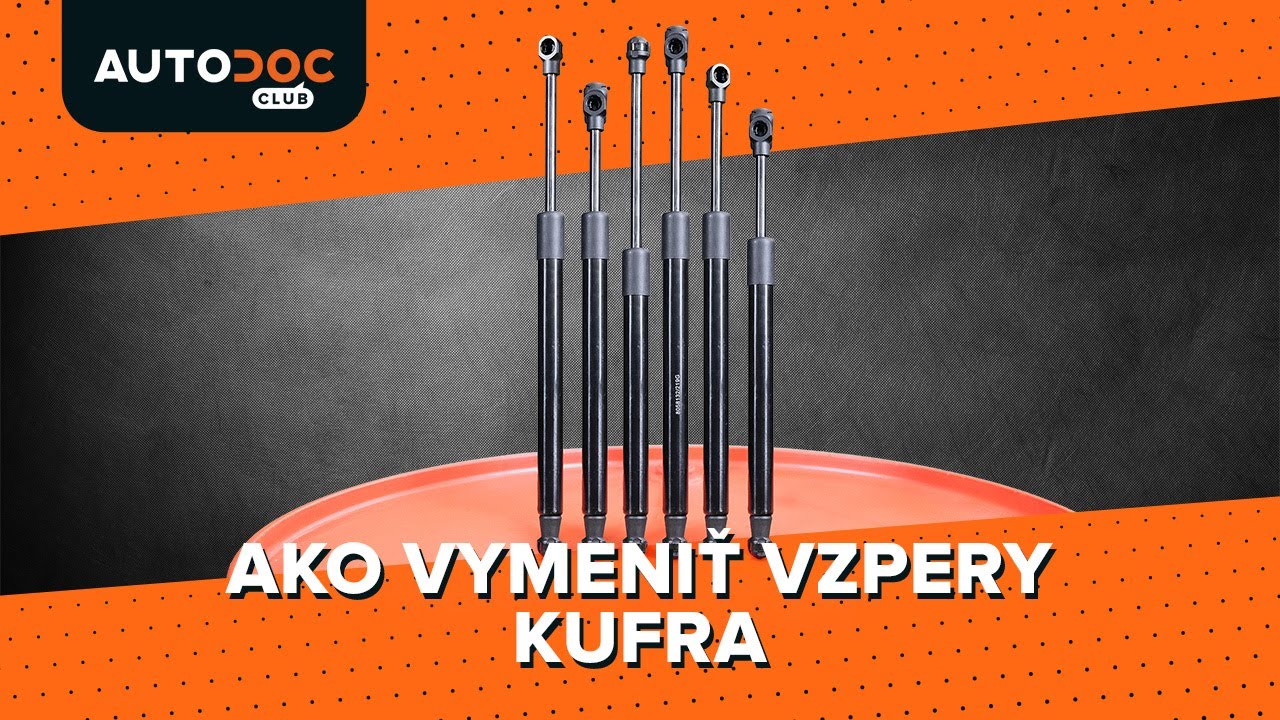 Vzpěry kufru postup výmeny na vašom aute