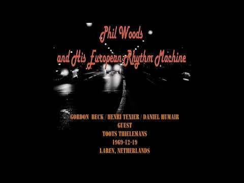 Phil Woods & His European Rhythm Machine - 1969-12-19, Laren, Netherlands