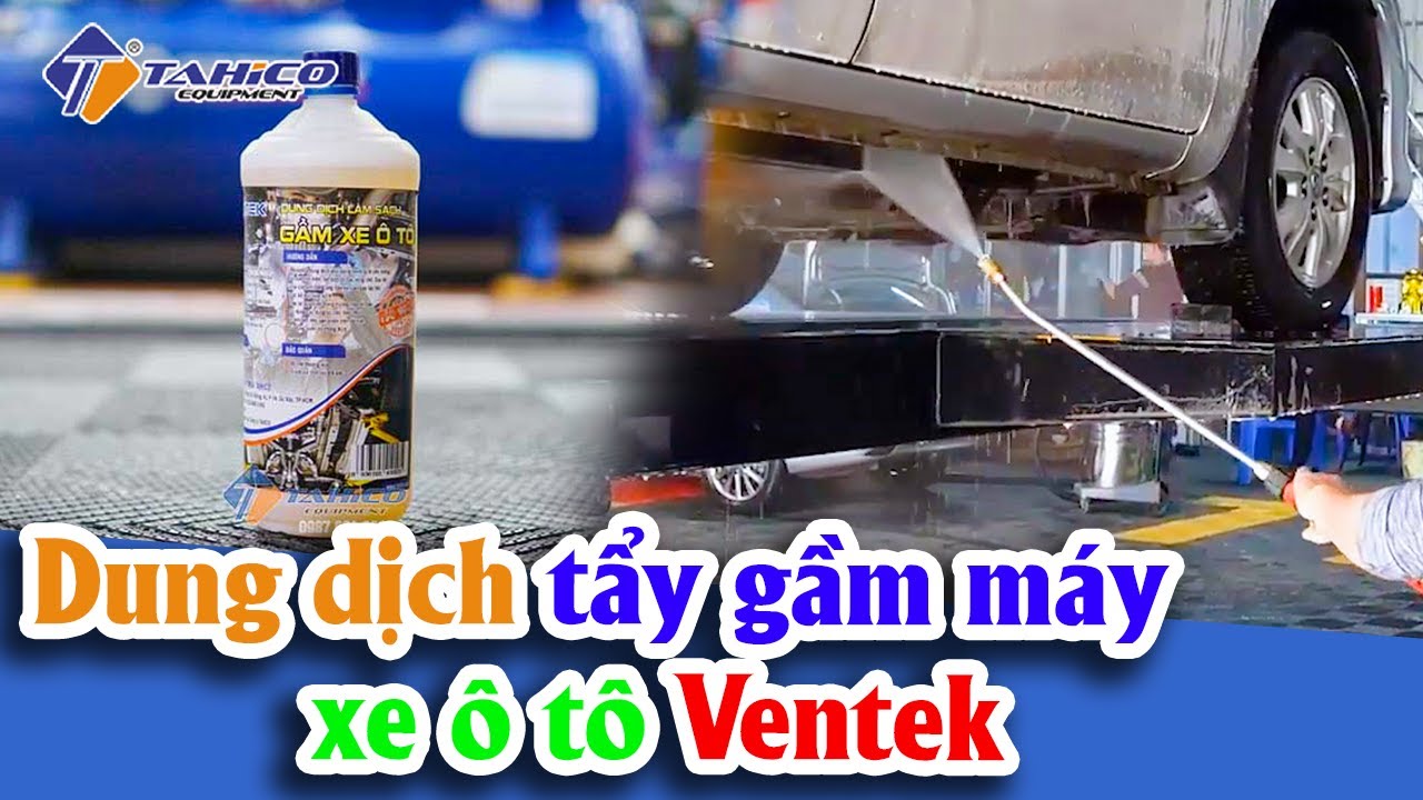 Dung dịch tẩy gầm máy ô tô Ventek 20 lít 19
