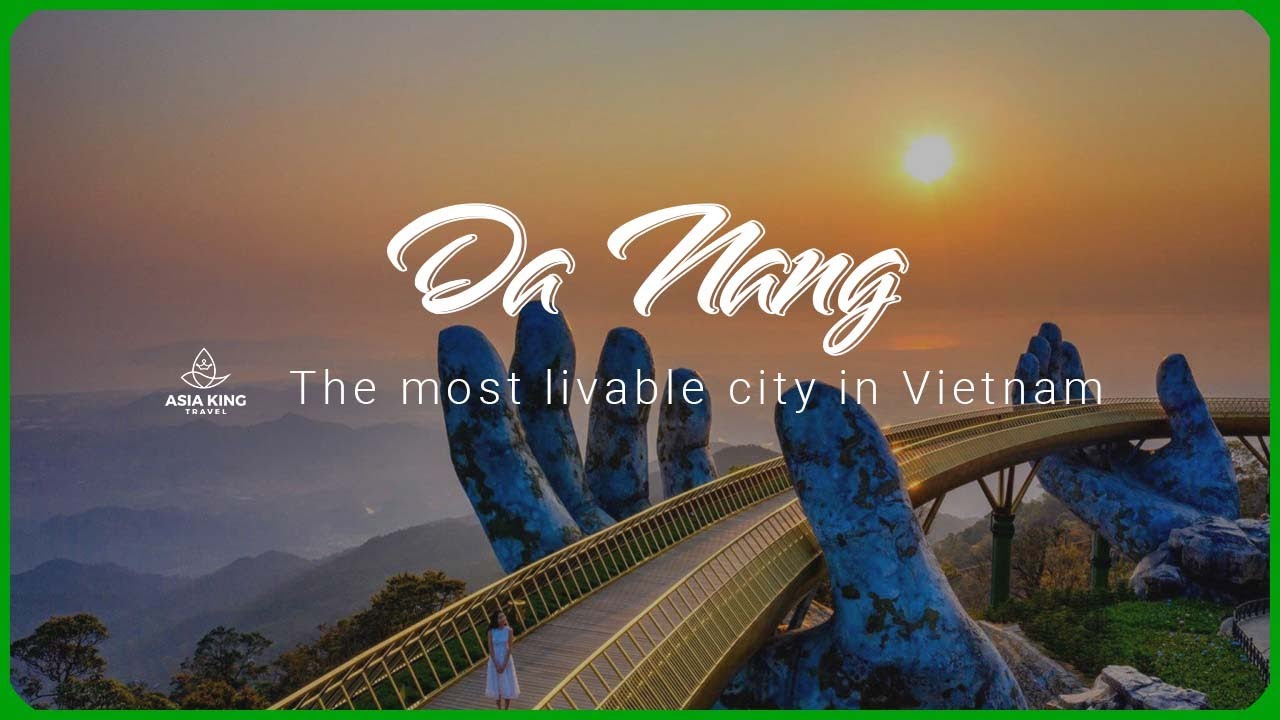 Da Nang - The most livable city in Vietnam
