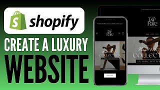 How to Create a Luxury Shopify Website In 2024 | Tutorial For Beginners