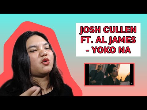 Josh Cullen ft. Al James - Yoko Na MV Reaction Video // Papalayo sa'yo ❌😵