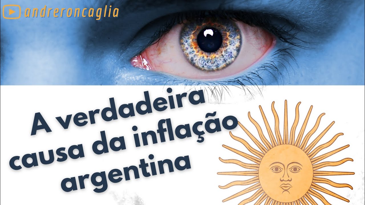A VERDADEIRA CAUSA DA INFLAÇÃO ARGENTINA