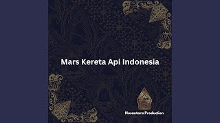 Download lagu Mars Kereta Api Indonesia mp3