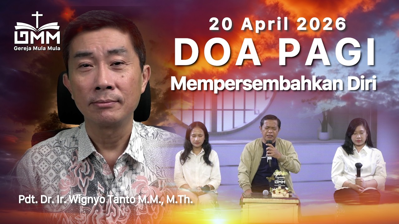 DOA PAGI | Mempersembahkan Diri – 20 April 2026 | Ps. Wignyo Tanto