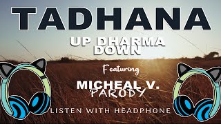 Tadhana - Up Dharma Down ft. Micheal V's Parody (Tadyakan)