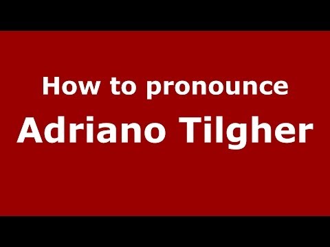 How to pronounce Adriano Tilgher (Italian/Italy) - PronounceNames.com