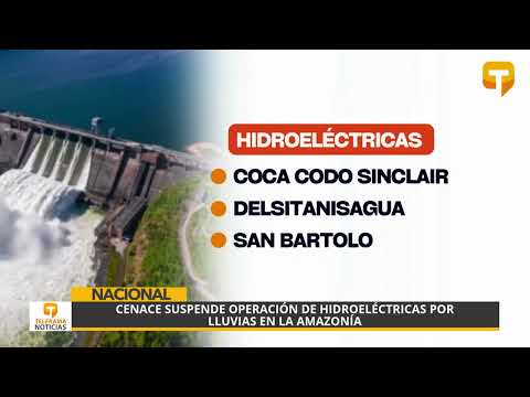 Cenace suspende operación de hidroeléctricas por lluvias en la Amazonía