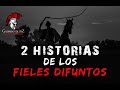 2 Historias De Los Fieles Difuntos Guerrero De Luz