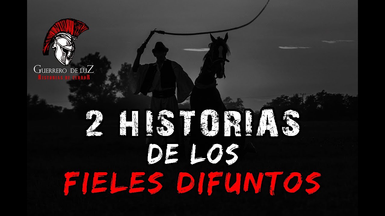 2 Historias De Los Fieles Difuntos (Guerrero De Luz)