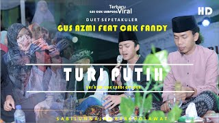 Download lagu Turi Putih - Gus Azmi Ft Cak Fandy - Duet spetakuler Terbaru - Lampung- Nada Enak Bangett mp3