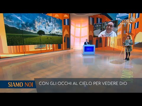 Siamo Noi, 15 aprile 2021 - Uno sguardo verso il Cielo: tra scienza e fede.