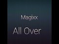 Magixx - All over (sped up)