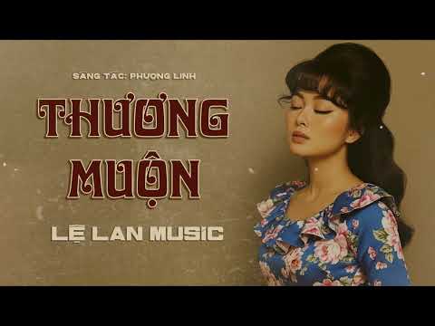 THƯƠNG MUỘN - LỆ LAN MUSIC | Nhạc Tình Xưa Hoà Âm Mới Hay nhất 2025