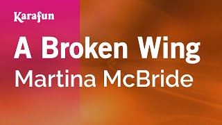Karaoke A Broken Wing - Martina McBride *