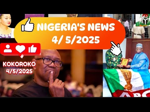 NIGERIA'S NEWS UPDATES 4/5/2025