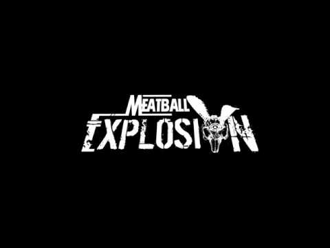 Meatball Explosion -  Illegal Ground
