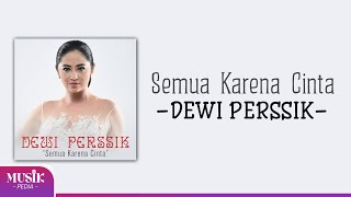 Download lagu Dewi Perssik - Semua Karena Cinta (Lirik Lagu) mp3 Download lagu Dewi Perssik - Semua Karena Cinta (Lirik Lagu) mp3