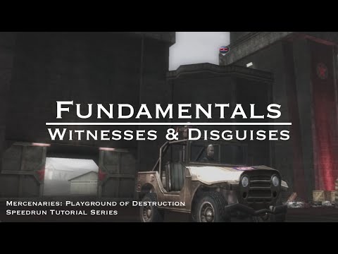 Witnesses & Disguises | Speedrun Fundamentals for Mercenaries: Playground of Destruction