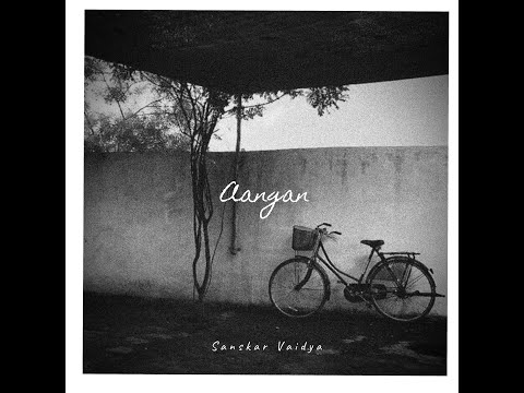 Sanskar Vaidya - Aangan(Lyrics)