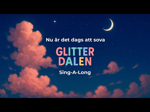 Glitterdalen - Nu är det dags att sova (Sing-A-Long)