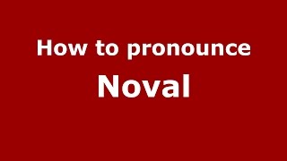 How to pronounce Noval