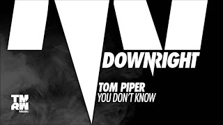Tom Piper - You Don't Know