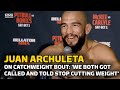 Juan Archuleta On Catchweight Bout: 'We Both Got Called And Told Stop Cutting Weight' | Bellator 286