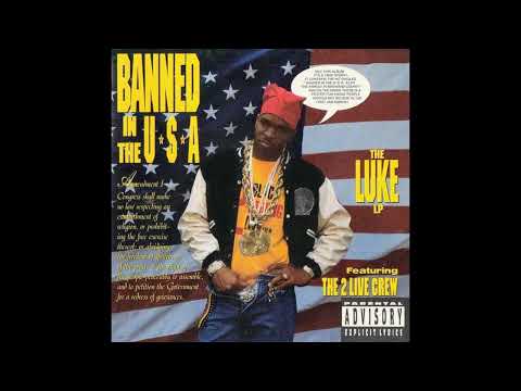 The 2 Live Crew - BANNED IN THE U.S.A. / THE LUKE LP [ FULL ALBUM ]