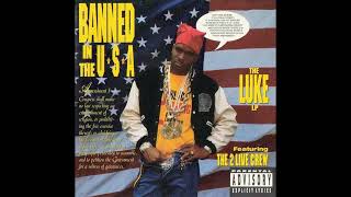 Download lagu The 2 Live Crew - BANNED IN THE U.S.A. / THE LUKE LP [ FULL ALBUM ] mp3