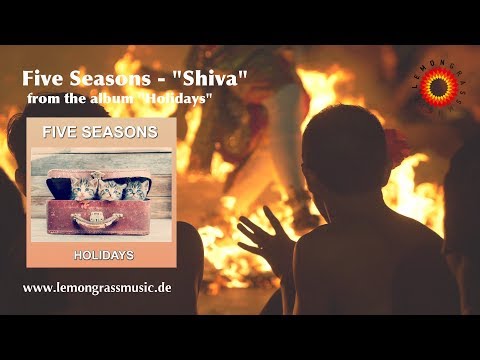 Five Seasons - Shiva (Official Video) *LEMONGRASSMUSIC - LOUNGE - CHILLOUT - AMBIENT*