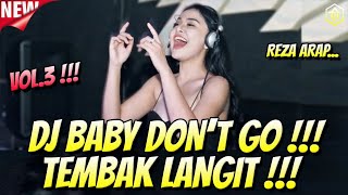 Download lagu DJ BABY DONT GO TEMBAK LANGIT REZA ARAP !!! DJ TIK TOK FULL BASS TERBARU 2025 mp3