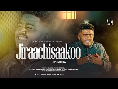 JIRAACHISAAKOO | EBA DIRIBA | NEW GOSPEL  MUSIC VIDEO | 2023