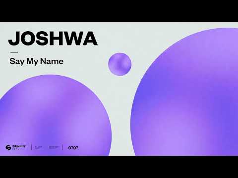 Joshwa - Say My Name (Official Audio)