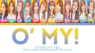 IZ*ONE (아이즈원) – O’ My! (Color Coded Lyrics/Han/Rom/Eng/Pt-Br)