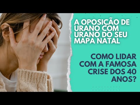 A oposição de Urano no mapa natal | Como é como agir na crise de meia idade ou crise dos quarentões