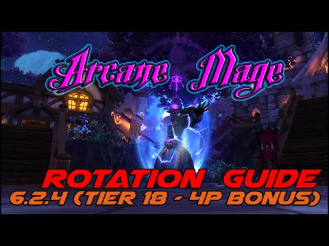 Arcane Mage Rotation PvE Guide 6.2.4 Tier 18-4P Bonus
