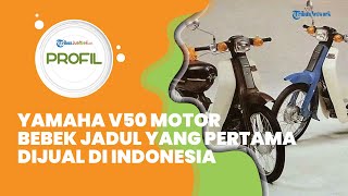 Profil Yamaha V50, Motor Bebek Jadul yang Pertama Dijual di Indonesia, Didatangkan CBU dari Jepang
